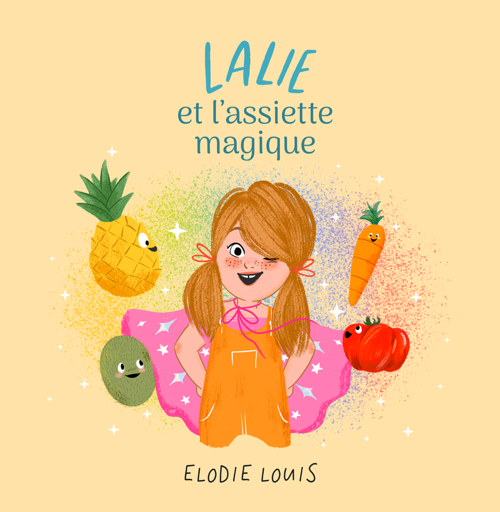 Lalie et l'assiette magique - Elodie Louis (Maman est en bas)